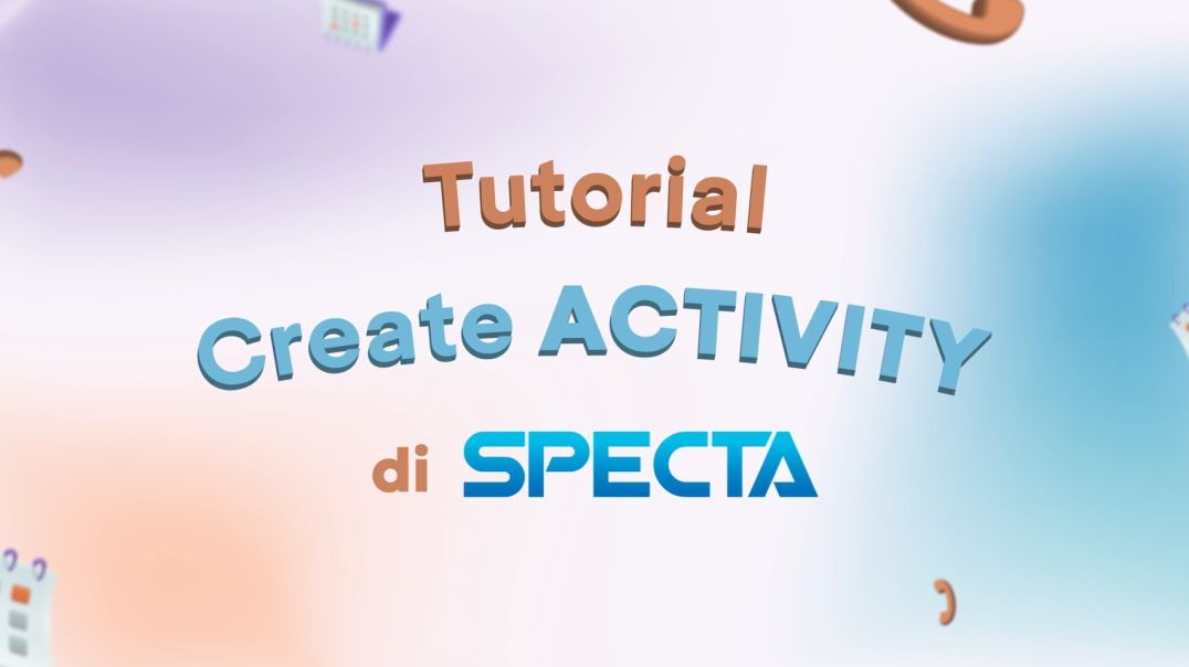 Tutorial Create Activity di SPECTA Revamp