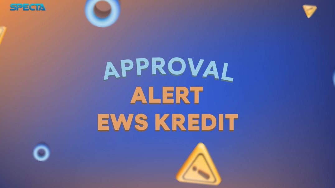 Tutorial Approval Alert EWS Kredit di SPECTA Revamp
