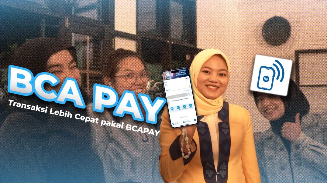 BIC 2024 - Mempercepat Proses Transaksi Pembayaran dengan Fitur BCAPAY pada Aplikasi MyBCA tahun 2024