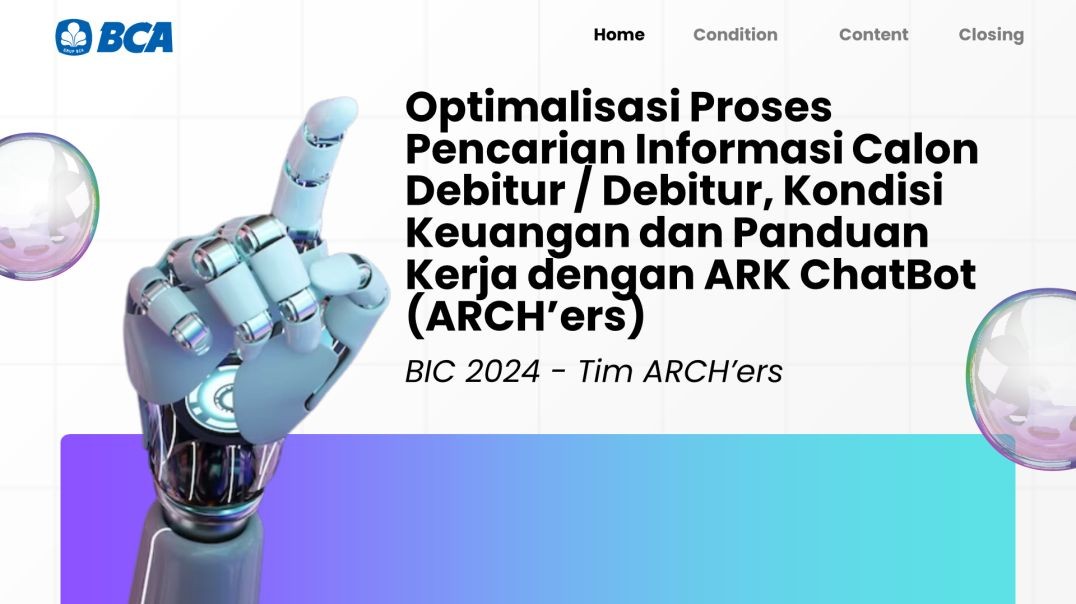 BIC 2024 - Optimalisasi Proses Pencarian Informasi Calon Debitur / Debitur, Kondisi Keuangan dan Panduan Kerja dengan ARK ChatBot (ARCH’ers)