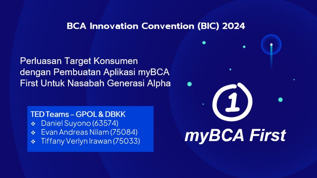 BIC 2024 - Perluasan Target Konsumen dengan Pembuatan Aplikasi MyBCA First Untuk Nasabah Generasi Alpha