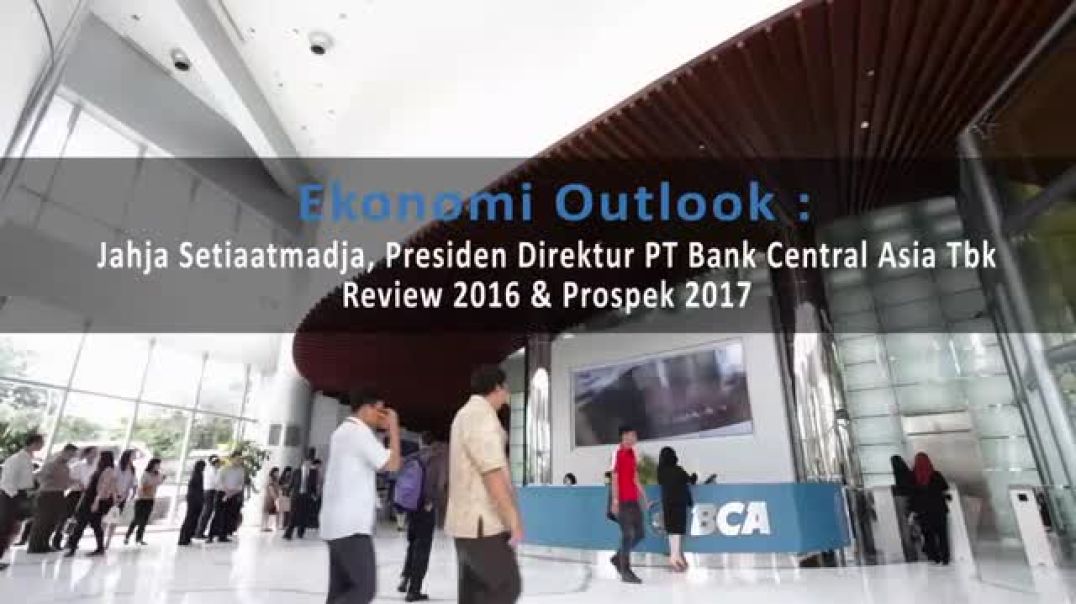 Wawancara Ekonomi Outlook 2017 dengan Presiden Direktur BCA Jahja Setiaatmadja