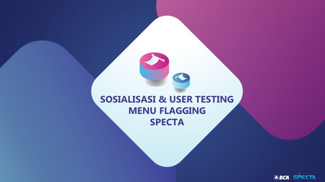 Sosialisasi & User Testing Menu Flagging SPECTA Revamp - 1 Oktober 2024
