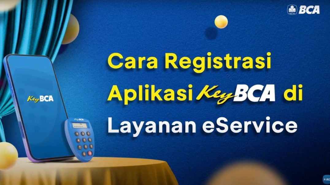 Cara Registrasi Aplikasi KeyBCA di Layanan eService