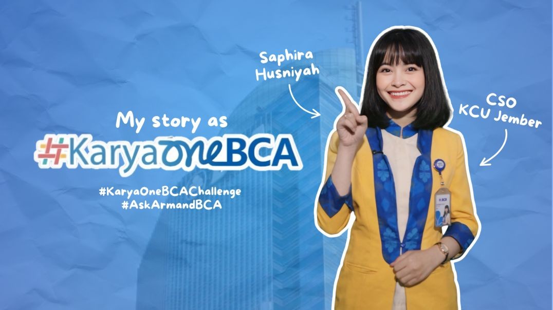 KaryaOneBCA Challenge – Saphira Husniyah Maharani Hidayat_078927_CSO BCA KCU Jember