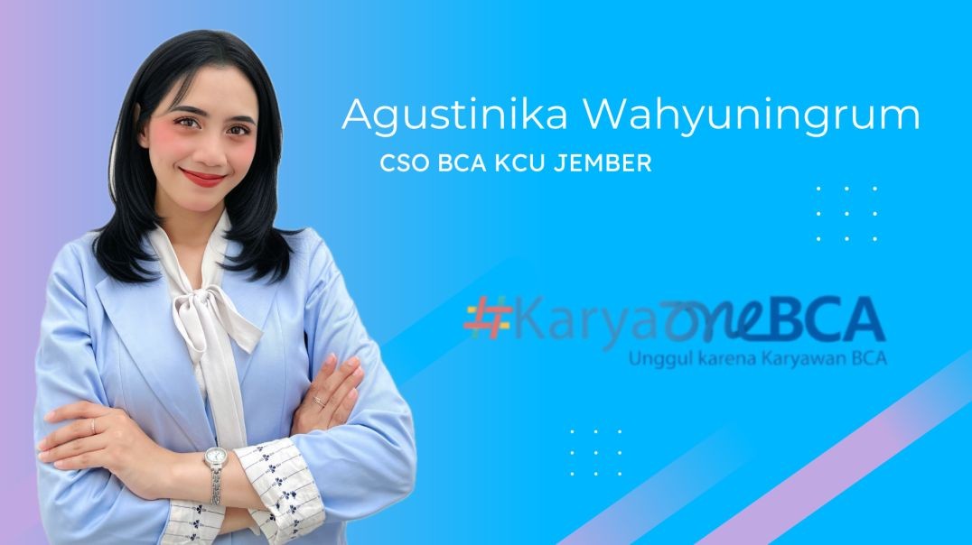 KaryaOneBCA Challenge – Agustinika Wahyuningrum_ 80659061_CSO BCA KCU Jember