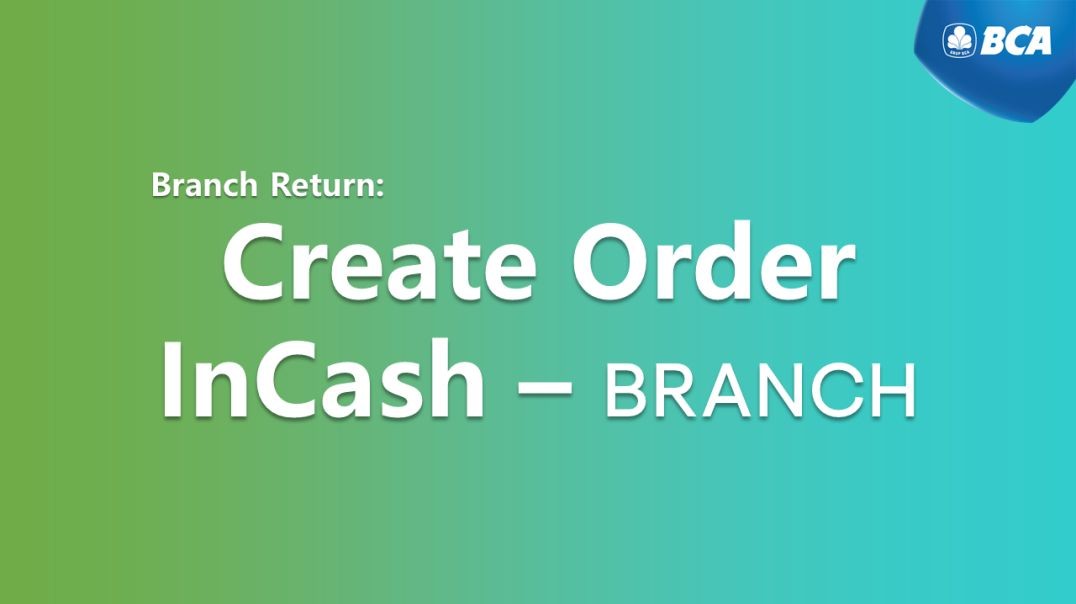 InCash Branch Return - Create Order