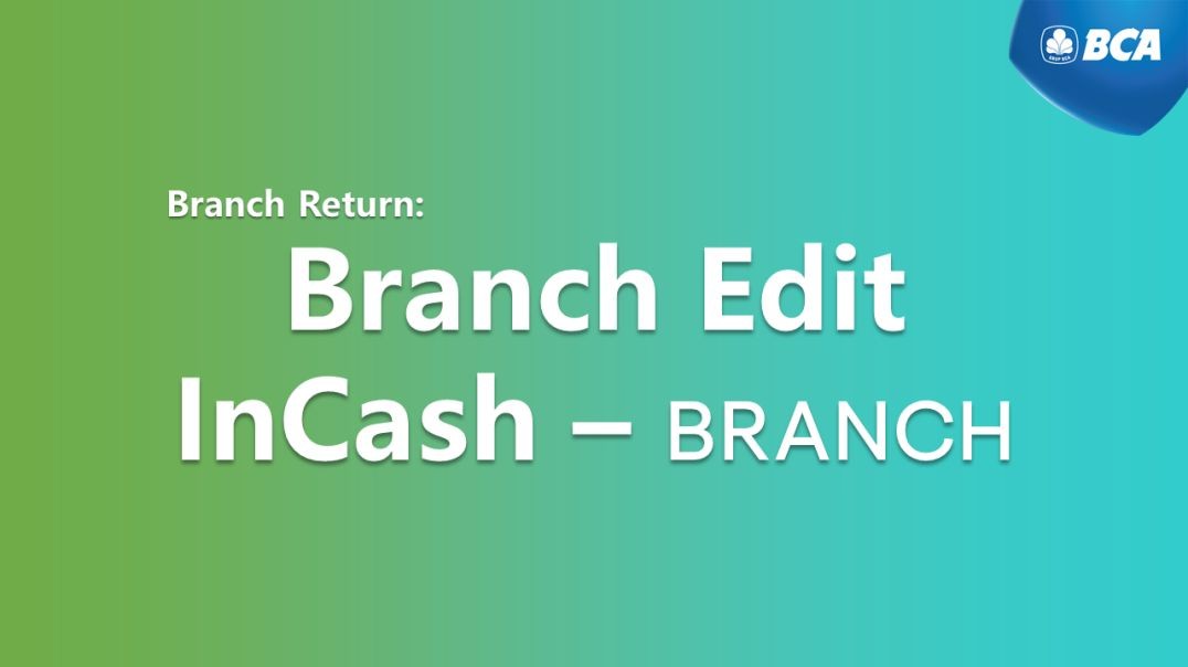 InCash Branch Return - Branch Edit