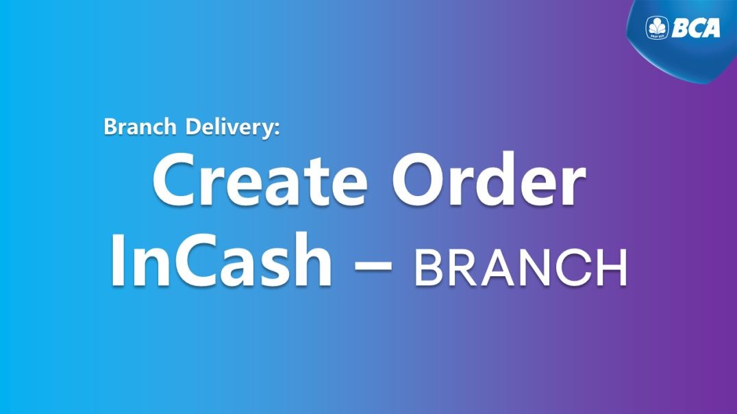 InCash Branch Delivery - Create Order